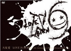 大塚 愛【LOVE IS BORN】~6th Anniversary 2009~