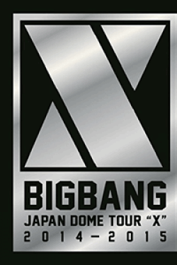 [DVD] BIGBANG JAPAN DOME TOUR 2014~2015 “X