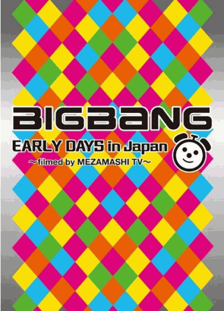 [DVD] BIGBANG EARLY DAYS in Japan ~filmed by MEZAMASHI TV~